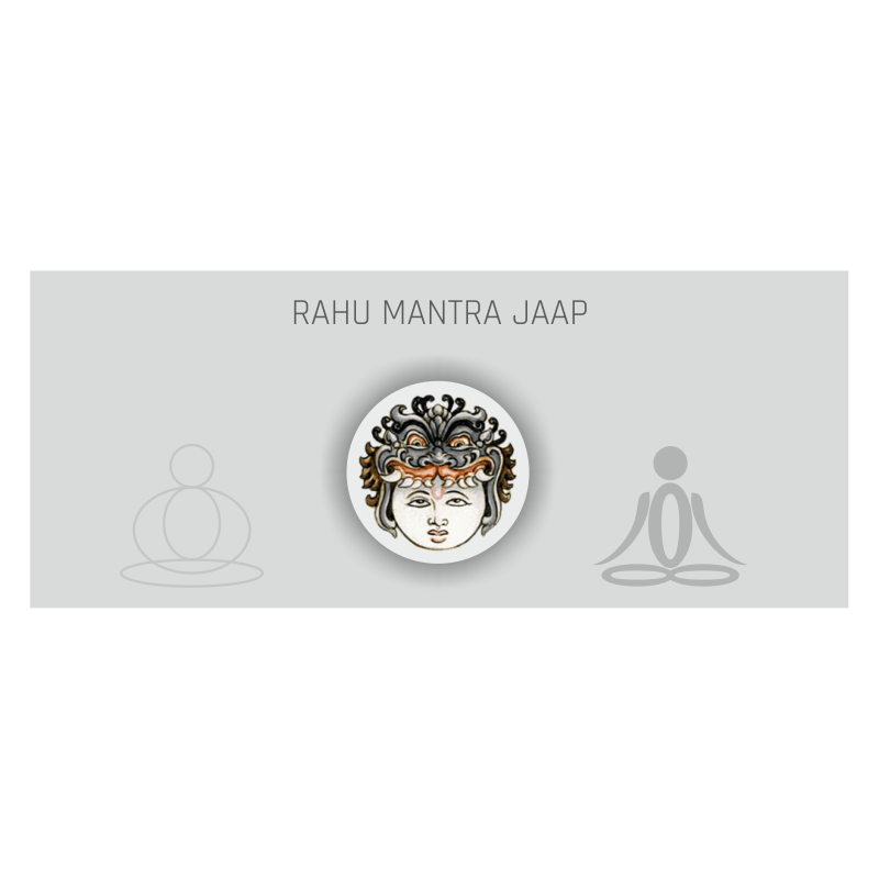 Rahu Mantra Jaap	-18000 Chants